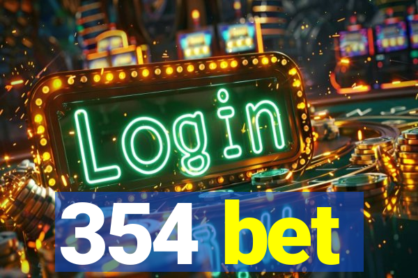 354 bet